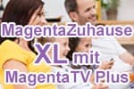 Telekom MagentaZuhause XL mit MagentaTV Plus